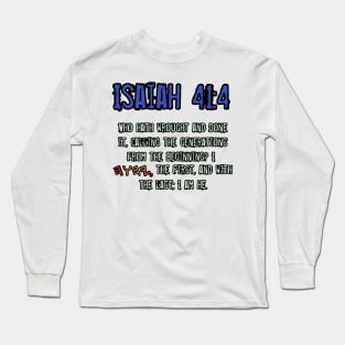 Isaiah 41:4 Long Sleeve T-Shirt